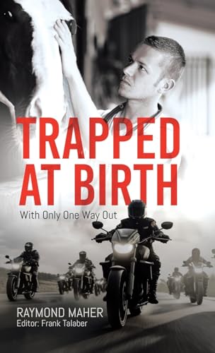 Trapped at Birth: With Only One Way Out