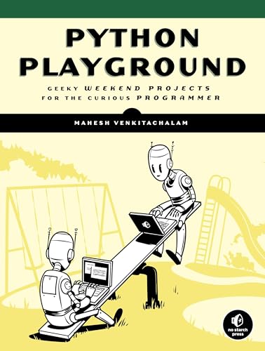 Python Playground: Geeky Projects for the Curious Programmer von No Starch Press