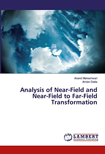 Analysis of Near-Field and Near-Field to Far-Field Transformation von LAP LAMBERT Academic Publishing