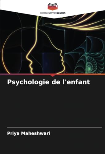 Psychologie de l'enfant von Editions Notre Savoir
