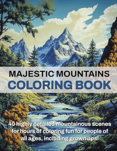 Majestic Mountains Coloring Book: A Relaxing Coloring Journey for All Ages