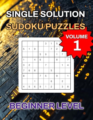 Single Solution Sudoku Puzzles Beginner Level Volume 1 – 40 Puzzles for Fun and Brain Exercise von Independently published