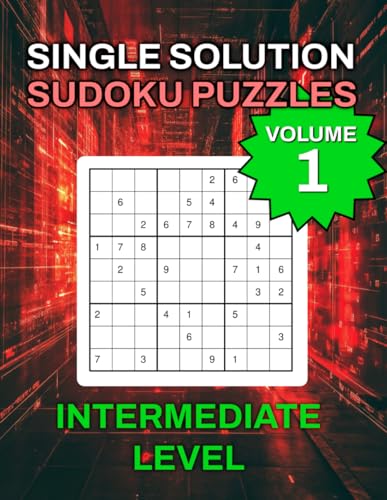 Single Solution Sudoku Puzzles Intermediate Level Volume 1 – 40 Challenging Puzzles to Sharpen Your Mind von Independently published