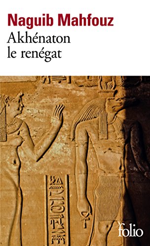 Akhénaton le renégat (Folio)