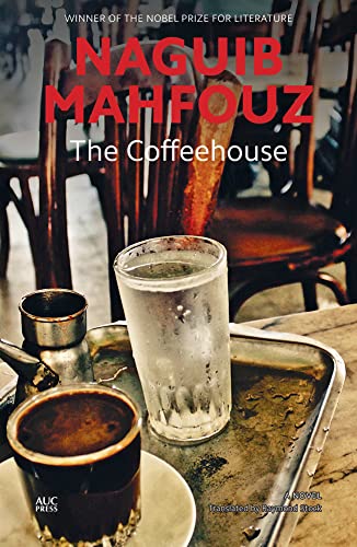 The Coffeehouse: A Novel (Modern Arabic Literature)