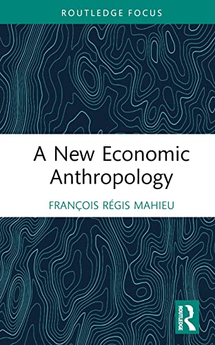 A New Economic Anthropology (Economics and Humanities) von Routledge