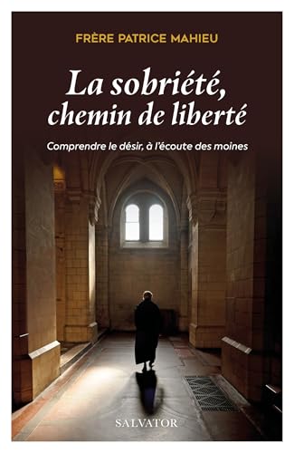 La sobriété chemin de liberté (La foi au cÅ ur) La sobriété chemin de liberté (La foi au cÅ ur) von SALVATOR
