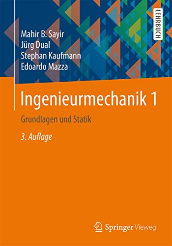 Ingenieurmechanik 1: Grundlagen und Statik von Springer Vieweg