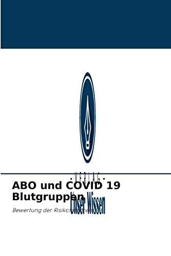 ABO und COVID 19 Blutgruppen: Bewertung der Risikofaktoren