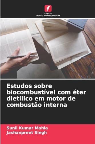 Estudos sobre biocombustível com éter dietílico em motor de combustão interna Estudos sobre biocombustível com éter dietílico em motor de combustão interna von Edições Nosso Conhecimento