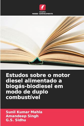 Estudos sobre o motor diesel alimentado a biogás-biodiesel em modo de duplo combustível Estudos sobre o motor diesel alimentado a biogás-biodiesel em modo de duplo combustível von Edições Nosso Conhecimento