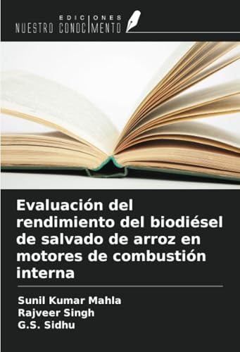 Evaluación del rendimiento del biodiésel de salvado de arroz en motores de combustión interna Evaluación del rendimiento del biodiésel de salvado de arroz en motores de combustión interna von Ediciones Nuestro Conocimiento