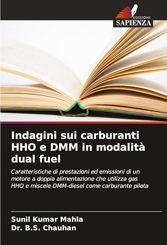 Indagini sui carburanti HHO e DMM in modalità dual fuel: Caratteristiche di prestazioni ed emissioni di un motore a doppia alimentazione che utilizza ... e miscele DMM-diesel come carburante pilota Indagini sui carburanti HHO e DMM in modalità dual fuel: Caratteristiche di prestazioni ed emissioni di un motore a doppia alimentazione che utilizza ... e miscele DMM-diesel come carburante pilota von Edizioni Sapienza