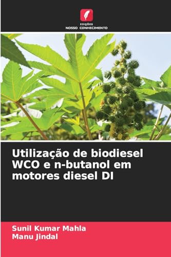 Utilização de biodiesel WCO e n-butanol em motores diesel DI Utilização de biodiesel WCO e n-butanol em motores diesel DI von Edições Nosso Conhecimento