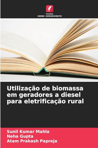 Utilização de biomassa em geradores a diesel para eletrificação rural von Edições Nosso Conhecimento