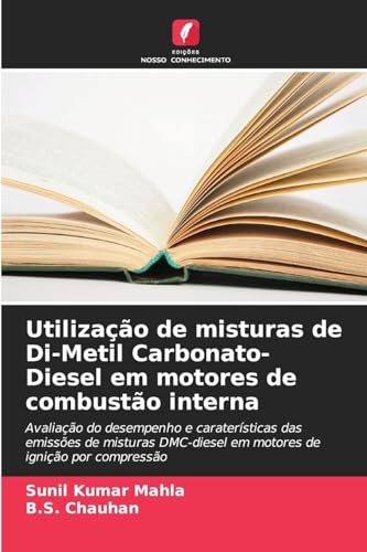 Utilização de misturas de Di-Metil Carbonato-Diesel em motores de combustão interna: Avaliação do desempenho e caraterísticas das emissões de misturas DMC-diesel em motores de ignição por compressão Utilização de misturas de Di-Metil Carbonato-Diesel em motores de combustão interna: Avaliação do desempenho e caraterísticas das emissões de misturas DMC-diesel em motores de ignição por compressão von Edições Nosso Conhecimento
