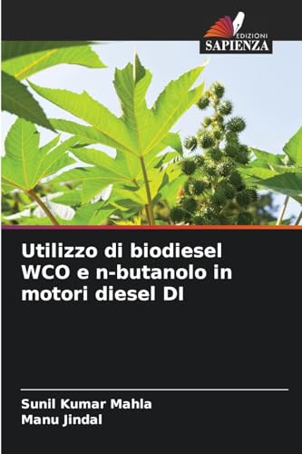 Utilizzo di biodiesel WCO e n-butanolo in motori diesel DI Utilizzo di biodiesel WCO e n-butanolo in motori diesel DI von Edizioni Sapienza