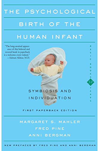 Psychological Birth Of The Human Infant Symbiosis And Individuation