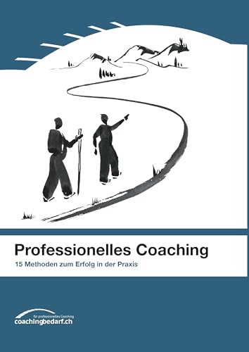 Professionelles Coaching: 15 Methoden zum Erfolg in der Praxis von Books on Demand GmbH