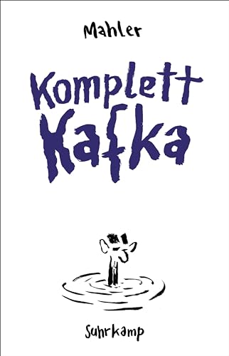 Komplett Kafka: Vom Großmeister des Minimalismus – originell, gewitzt und irre komisch von Suhrkamp Verlag