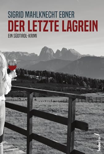 Der letzte Lagrein von Verlag Federfrei