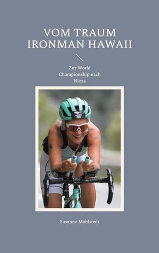 Vom Traum Ironman Hawaii: Zur World Championship nach Nizza von BoD – Books on Demand
