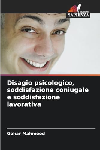 Disagio psicologico, soddisfazione coniugale e soddisfazione lavorativa: DE von Edizioni Sapienza