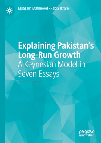 Explaining Pakistan’s Long-Run Growth: A Keynesian Model in Seven Essays von Palgrave Macmillan