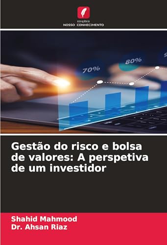 Gestão do risco e bolsa de valores: A perspetiva de um investidor von Edições Nosso Conhecimento