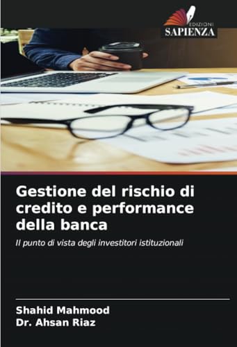 Gestione del rischio di credito e performance della banca: Il punto di vista degli investitori istituzionali von Edizioni Sapienza