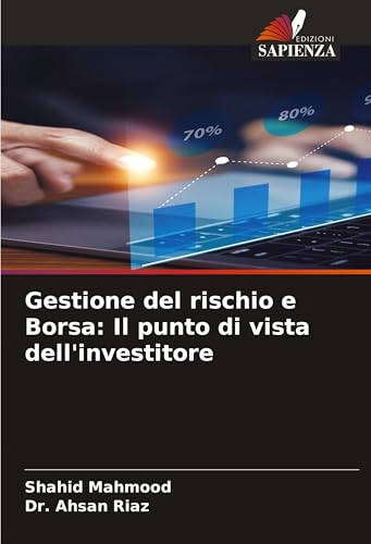 Gestione del rischio e Borsa: Il punto di vista dell'investitore von Edizioni Sapienza