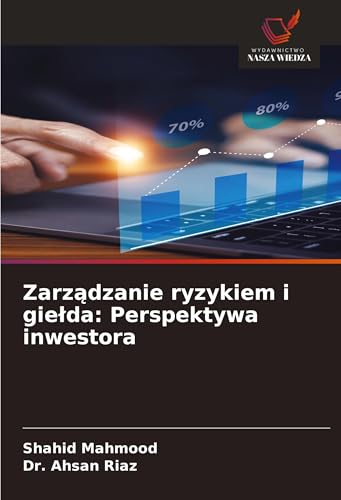 Zarz¿dzanie ryzykiem i gie¿da: Perspektywa inwestora: DE von Wydawnictwo Nasza Wiedza