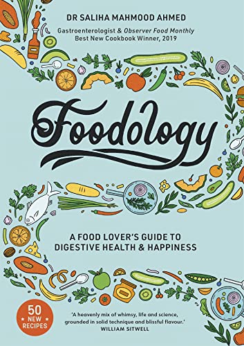 Foodology: A food-lover's guide to digestive health and happiness Foodology: A food-lover's guide to digestive health and happiness