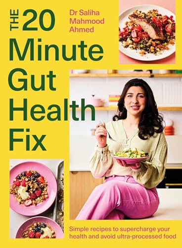 The 20-Minute Gut Health Fix: Simple recipes to supercharge your health and avoid ultra-processed food from the SUNDAY TIMES BESTSELLING AUTHOR von Yellow Kite