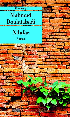 Nilufar (Unionsverlag Taschenbücher): Roman von Unionsverlag
