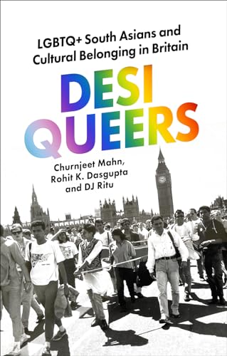 Desi Queers: LGBTQ+ South Asians and Cultural Belonging in Britain von C Hurst & Co Publishers Ltd