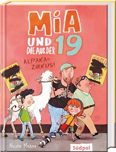 Mia und die aus der 19 - Alpaka-Zirkus: Wunderbar lustiges Kinderbuch ab 8 Jahre für Mädchen und Jungen: Wunderbar lustige Kinderbücher ab 8 Jahre für Mädchen und Jungen von Südpol Verlag GmbH