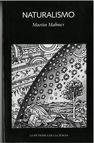 Naturalismo: La metafísica de la ciencia (Las dos culturas, Band 36)
