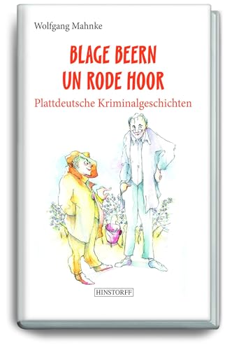 Blage Beern Un Rode Hoor: Plattdeutsche Kriminalgeschichten