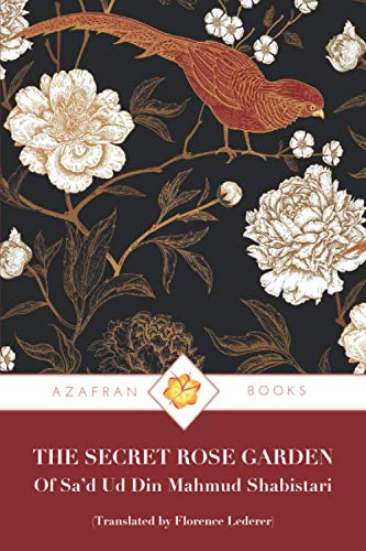 THE SECRET ROSE GARDEN OF SA'D UD DIN MAHMUD SHABISTARI