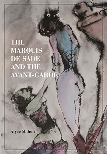 The Marquis De Sade and the Avant-garde The Marquis De Sade and the Avant-garde von Princeton University Press