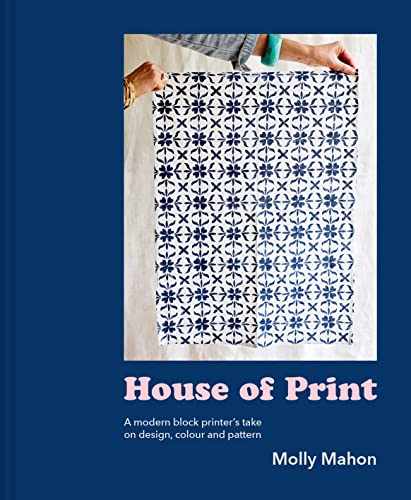 House of Print: A modern printer's take on design, colour and pattern von Pavilion Books