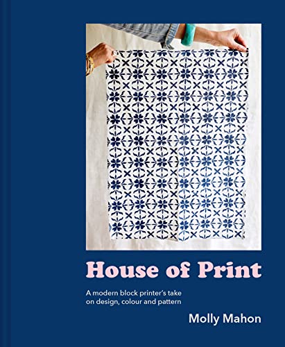 House of Print: A modern printer's take on design, colour and pattern