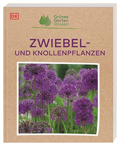 Grünes Gartenwissen. Zwiebel- und Knollenpflanzen: Von Maiglöckchen bis Tulpe und Ranunkel: mehr als 65 übersichtliche Pflanzenporträts