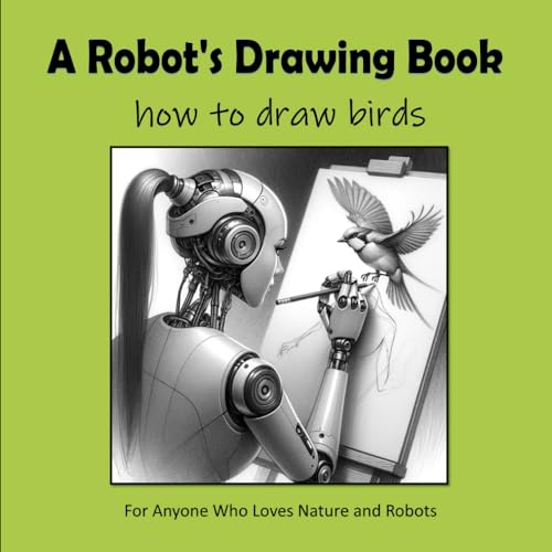 A Robot's Drawing Book - How to draw birds von Independently published
