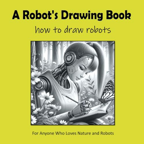 A Robot's Drawing Book - How to draw robots von Independently published