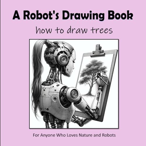 A Robot's Drawing Book - How to draw trees von Independently published