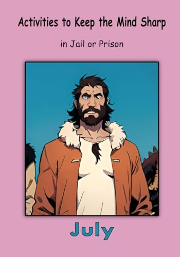 Activities to Keep the Mind Sharp in Jail or Prison - July (Free The Mind, Band 7) von Independently published