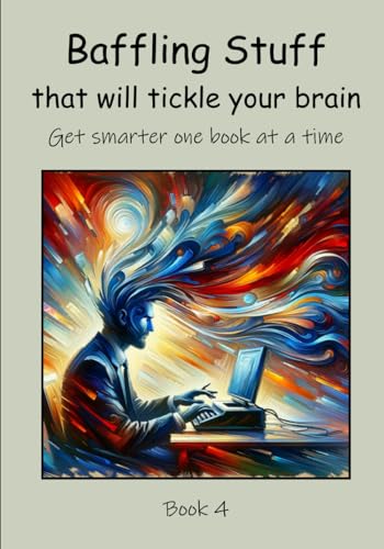 Baffling Stuff that will Tickle your Brain (Get Smarter One Book at a Time, Band 4) von Independently published