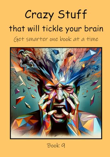 Crazy Stuff that will Tickle your Brain (Get Smarter One Book at a Time, Band 9) von Independently published